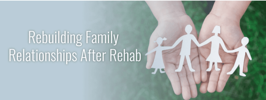 Rebuilding family relations after rehab