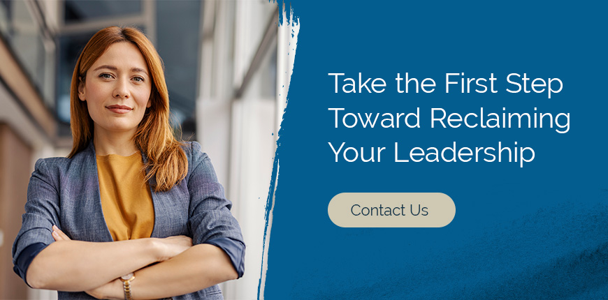 Take the First Step Toward Reclaiming Your Leadership